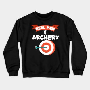 Real men do archery Crewneck Sweatshirt